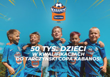 Blisko 50 tysięcy młodych piłkarek i piłkarzy zagrało w kwalifikacjach Tarczyński Copa Kabanos