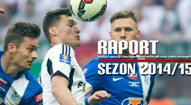 Raport "Organizacja i bezpieczeństwo meczów piłki nożnej szczebla centralnego PZPN w sezonie 2014/15"