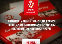 Trenerze, zarejestruj się na PZPN24 i odbierz swój egzemplarz Narodowego Modelu Gry PZPN