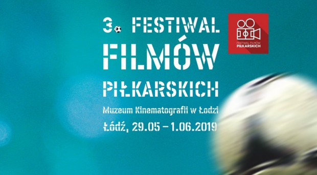 Zapraszamy na Festiwal Filmów Piłkarskich w Łodzi 
