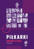 Piłkarki. Urodzone, by grać. Wydanie II
